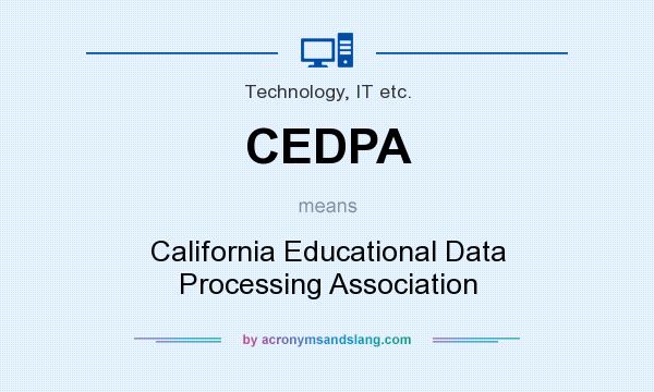 What does CEDPA mean? It stands for California Educational Data Processing Association