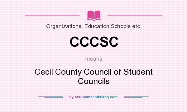 What does CCCSC mean? It stands for Cecil County Council of Student Councils