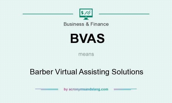 What does BVAS mean? It stands for Barber Virtual Assisting Solutions