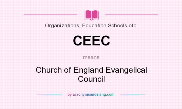 What does CEEC mean? It stands for Church of England Evangelical Council