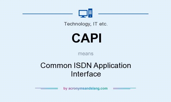 What does CAPI mean? It stands for Common ISDN Application Interface