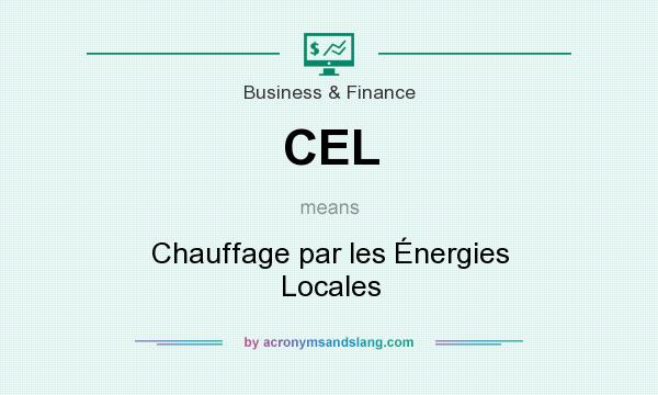 What does CEL mean? It stands for Chauffage par les Énergies Locales