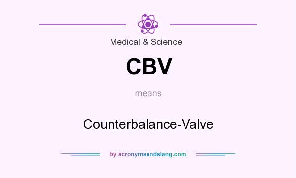 What does CBV mean? It stands for Counterbalance-Valve