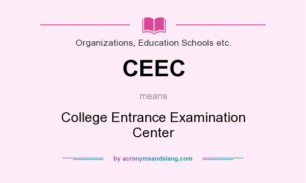 What does CEEC mean? It stands for College Entrance Examination Center
