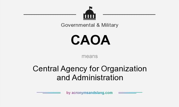 What does CAOA mean? It stands for Central Agency for Organization and Administration