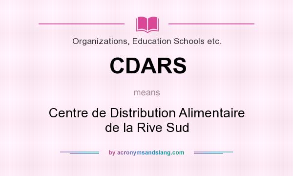 What does CDARS mean? It stands for Centre de Distribution Alimentaire de la Rive Sud