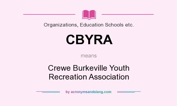 What does CBYRA mean? It stands for Crewe Burkeville Youth Recreation Association
