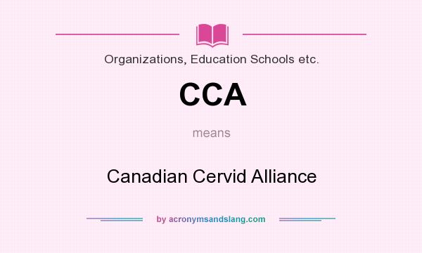 What does CCA mean? It stands for Canadian Cervid Alliance