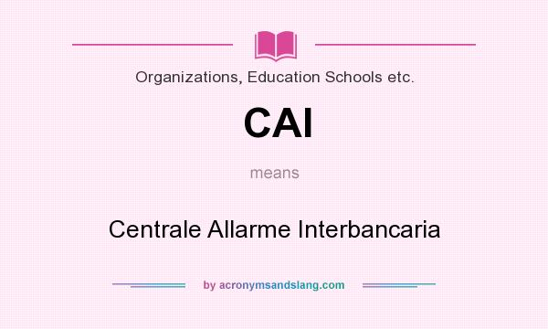 What does CAI mean? It stands for Centrale Allarme Interbancaria