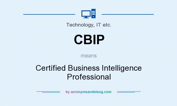 What does CBIP mean? It stands for Certified Business Intelligence Professional