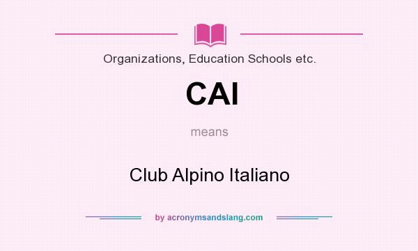 What does CAI mean? It stands for Club Alpino Italiano
