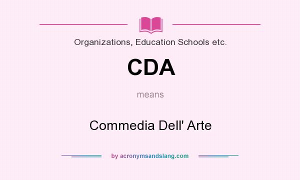 What does CDA mean? It stands for Commedia Dell` Arte