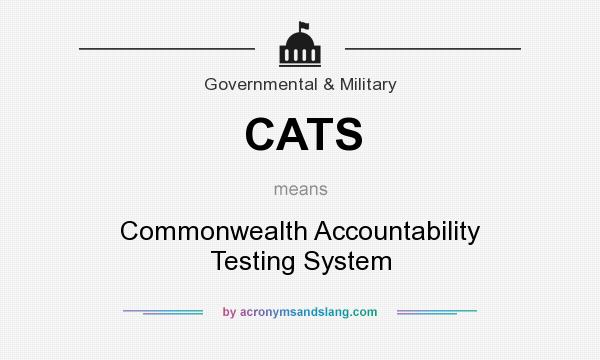 What does CATS mean? It stands for Commonwealth Accountability Testing System