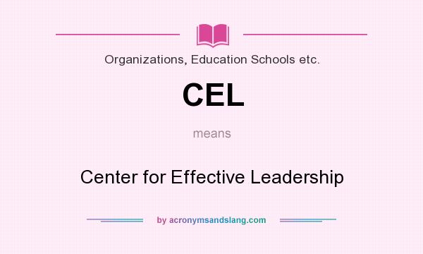 What does CEL mean? It stands for Center for Effective Leadership