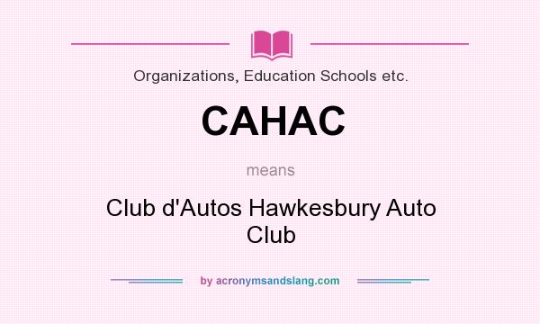What does CAHAC mean? It stands for Club d`Autos Hawkesbury Auto Club