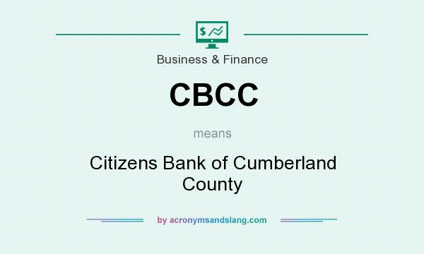 What does CBCC mean? It stands for Citizens Bank of Cumberland County
