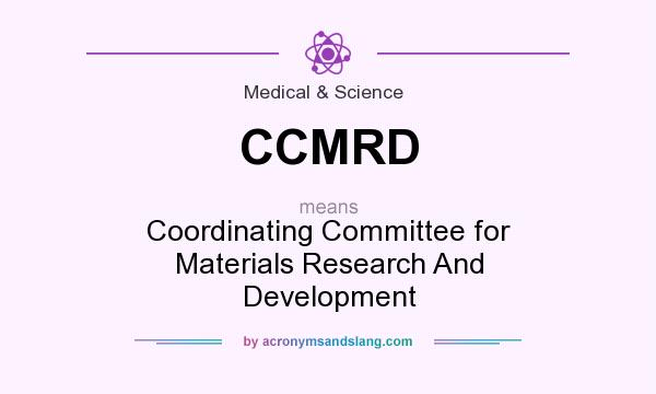 What does CCMRD mean? It stands for Coordinating Committee for Materials Research And Development