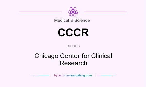 What does CCCR mean? It stands for Chicago Center for Clinical Research
