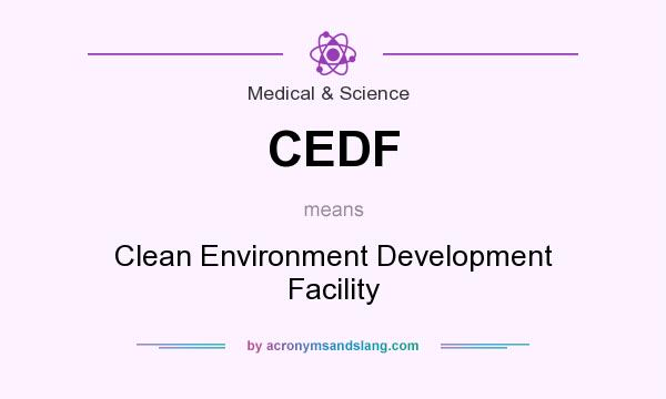 What does CEDF mean? It stands for Clean Environment Development Facility