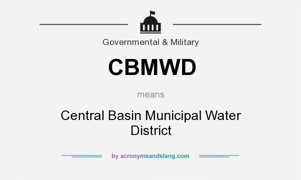 What does CBMWD mean? It stands for Central Basin Municipal Water District