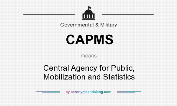 What does CAPMS mean? It stands for Central Agency for Public, Mobilization and Statistics