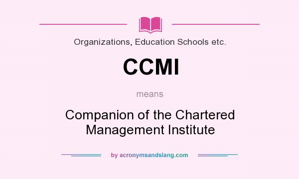 What does CCMI mean? It stands for Companion of the Chartered Management Institute