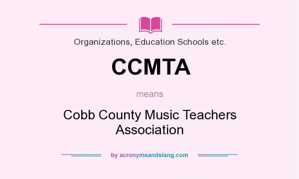 What does CCMTA mean? It stands for Cobb County Music Teachers Association