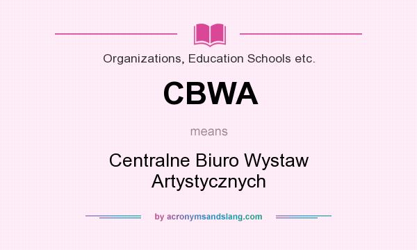 What does CBWA mean? It stands for Centralne Biuro Wystaw Artystycznych