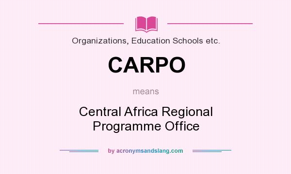 What does CARPO mean? It stands for Central Africa Regional Programme Office