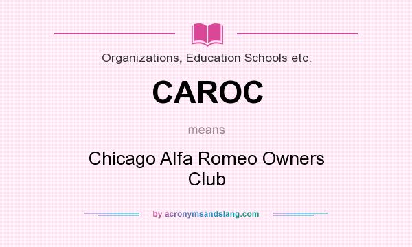 What does CAROC mean? It stands for Chicago Alfa Romeo Owners Club