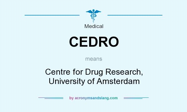 What does CEDRO mean? It stands for Centre for Drug Research, University of Amsterdam