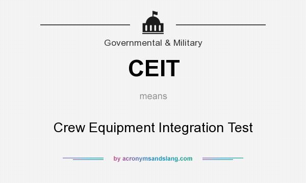 What does CEIT mean? It stands for Crew Equipment Integration Test