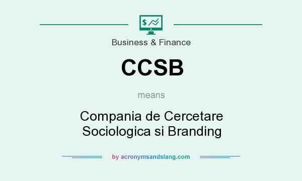 What does CCSB mean? It stands for Compania de Cercetare Sociologica si Branding