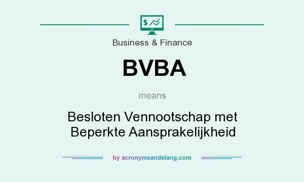 What does BVBA mean? It stands for Besloten Vennootschap met Beperkte Aansprakelijkheid