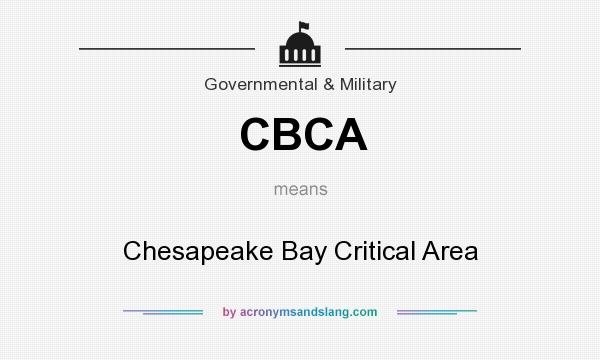 What does CBCA mean? It stands for Chesapeake Bay Critical Area