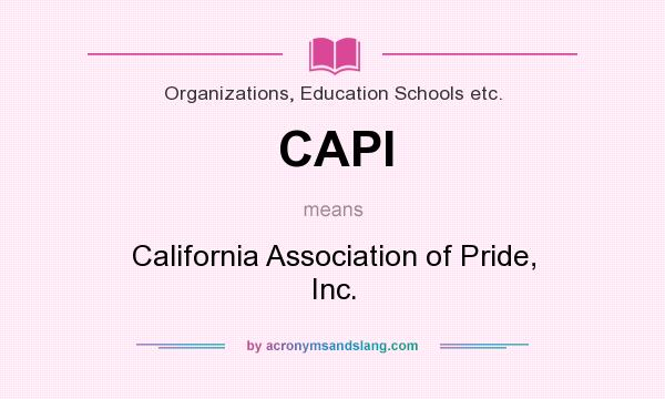 What does CAPI mean? It stands for California Association of Pride, Inc.
