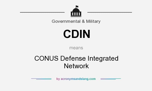 What does CDIN mean? It stands for CONUS Defense Integrated Network