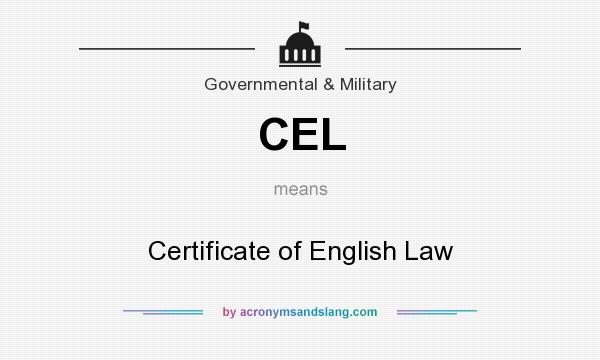 What does CEL mean? It stands for Certificate of English Law