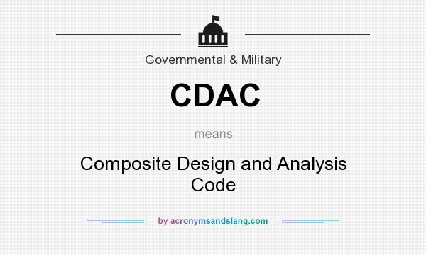 What does CDAC mean? It stands for Composite Design and Analysis Code