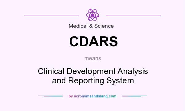 What does CDARS mean? It stands for Clinical Development Analysis and Reporting System