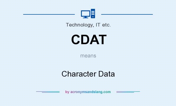 What does CDAT mean? It stands for Character Data