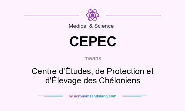What does CEPEC mean? It stands for Centre d`Études, de Protection et d`Élevage des Chéloniens