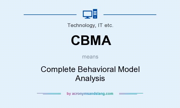 What does CBMA mean? It stands for Complete Behavioral Model Analysis
