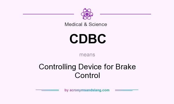What does CDBC mean? It stands for Controlling Device for Brake Control