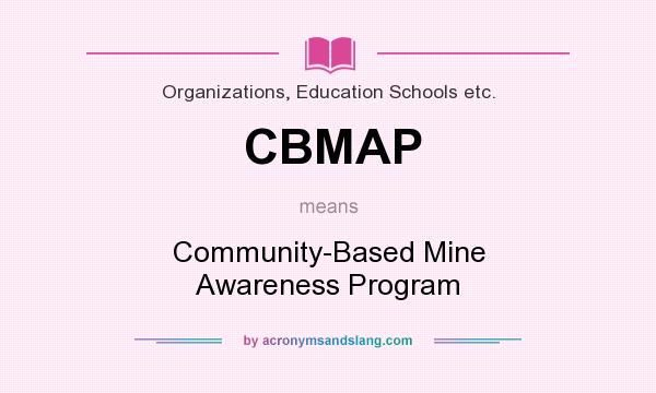 What does CBMAP mean? It stands for Community-Based Mine Awareness Program