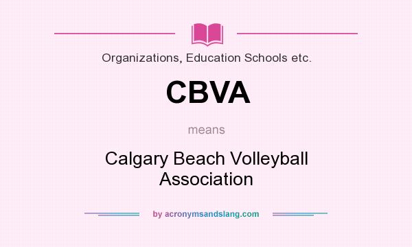 What does CBVA mean? It stands for Calgary Beach Volleyball Association