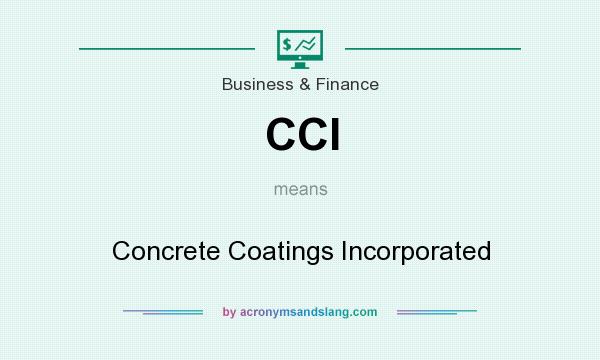 What does CCI mean? It stands for Concrete Coatings Incorporated