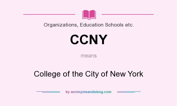What does CCNY mean? It stands for College of the City of New York