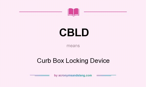 What does CBLD mean? It stands for Curb Box Locking Device