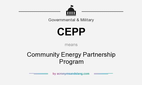 What does CEPP mean? It stands for Community Energy Partnership Program
